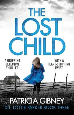 The Lost Child: Trzymający w napięciu thriller detektywistyczny z chwytającym za serce zwrotem akcji - The Lost Child: A Gripping Detective Thriller with a Heart-Stopping Twist