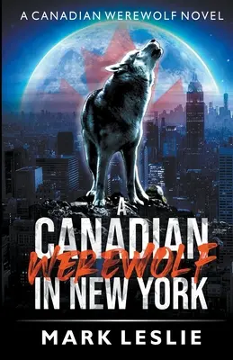 Kanadyjski wilkołak w Nowym Jorku - A Canadian Werewolf in New York