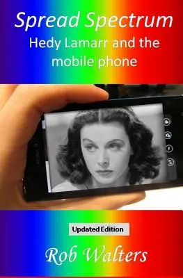 Spread Spectrum: Hedy Lamarr i telefon komórkowy - Spread Spectrum: Hedy Lamarr and the mobile phone