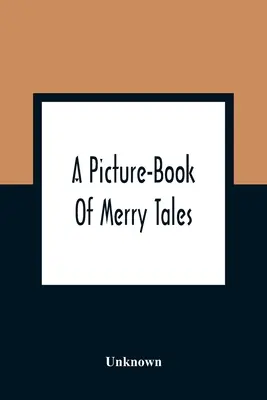 Obrazkowa księga wesołych opowieści - A Picture-Book Of Merry Tales