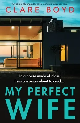 My Perfect Wife: absolutnie nie do odrzucenia powieść o domowym suspensie - My Perfect Wife: An absolutely unputdownable domestic suspense novel