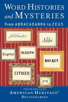 Historie i tajemnice słów: Od Abrakadabry do Zeusa - Word Histories and Mysteries: From Abracadabra to Zeus