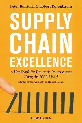 Doskonałość łańcucha dostaw: Podręcznik radykalnej poprawy z wykorzystaniem modelu Scor - Supply Chain Excellence: A Handbook for Dramatic Improvement Using the Scor Model