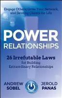 Power Relationships: 26 niepodważalnych praw budowania niezwykłych relacji - Power Relationships: 26 Irrefutable Laws for Building Extraordinary Relationships