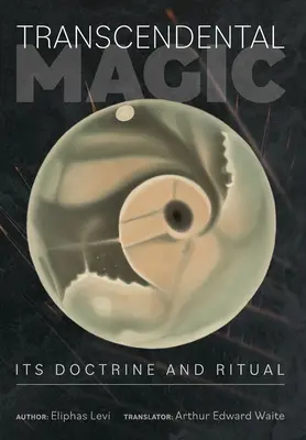 Magia transcendentalna: jej doktryna i rytuał - Transcendental Magic: Its Doctrine and Ritual