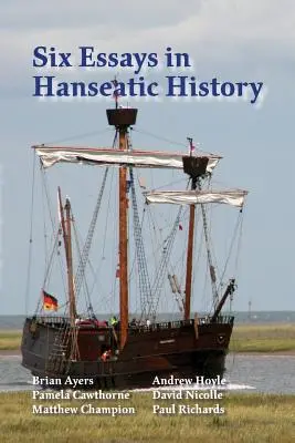 Sześć esejów z historii Hanzy - Six Essays in Hanseatic History