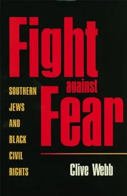 Walka ze strachem: Żydzi z Południa i prawa obywatelskie Czarnych - Fight Against Fear: Southern Jews and Black Civil Rights