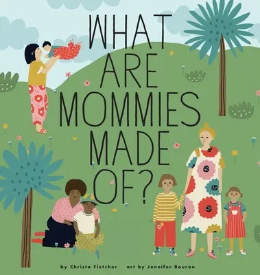 Z czego zrobione są mamusie? - What Are Mommies Made Of?