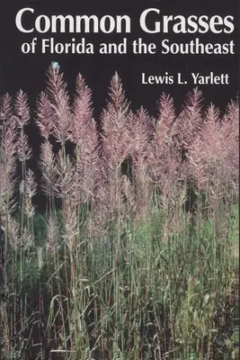 Trawy pospolite Florydy i południowego wschodu - Common Grasses of Florida & The Southeast