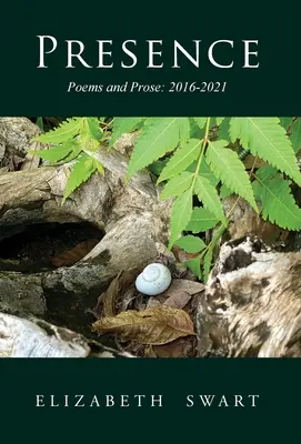 Obecność, wiersze i proza: 2016-2021 - Presence, Poems and Prose: 2016-2021
