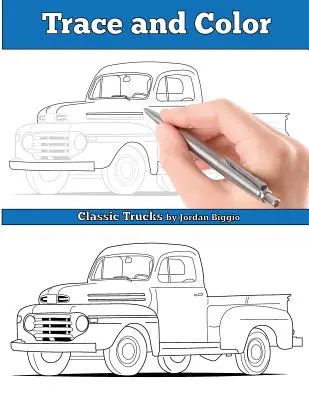 Śledź i koloruj: Klasyczne ciężarówki: Książka ćwiczeń dla dorosłych - Trace and Color: Classic Trucks: Adult Activity Book