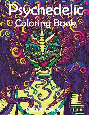 Psychodeliczna kolorowanka: Kolorowanka dla dorosłych z hipisowskimi, tripowymi wzorami - Psychedelic Coloring Book: Adult Coloring Book of Hippy, Trippy Designs