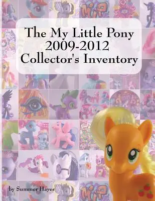 Inwentarz kolekcjonerski My Little Pony 2009-2012 - The My Little Pony 2009-2012 Collector's Inventory