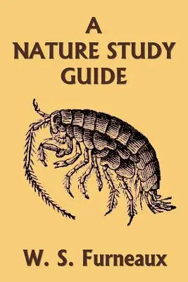 Przewodnik do studiowania przyrody (Yesterday's Classics) - A Nature Study Guide (Yesterday's Classics)