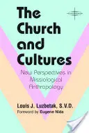 Kościół i kultury: Nowe perspektywy w antropologii misjologicznej - The Church and Cultures: New Perspectives in Missiological Anthropology