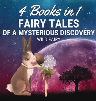 Bajki o tajemniczym odkryciu: 4 książki w 1 - Fairy Tales of a Mysterious Discovery: 4 Books in 1