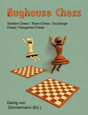 Bughouse Chess: Tandem - Szachy / Drużyna - Szachy / Wymiana - Szachy / Szachy węgierskie - Szachy - Bughouse Chess: Tandem - Chess / Team - Chess / Exchange - Chess / Hungarian - Chess