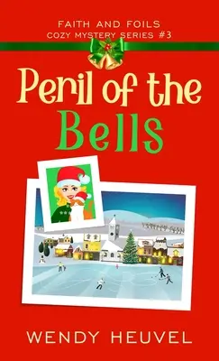 Peril of the Bells: Faith and Foils Cozy Mystery Series - książka nr 3 - Peril of the Bells: Faith and Foils Cozy Mystery Series Book #3