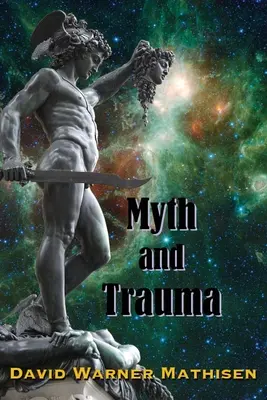 Mit i trauma: wyższa jaźń, starożytna mądrość i ich wrogowie - Myth and Trauma: Higher Self, Ancient Wisdom, and their Enemies