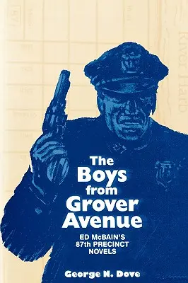 Boys From Grover Avenue: Powieści z 87. posterunku Eda Mcbaina - Boys From Grover Avenue: Ed Mcbain's 87th Precinct Novels