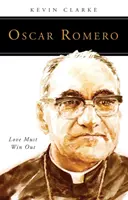 Oscar Romero: Miłość musi zwyciężyć - Oscar Romero: Love Must Win Out