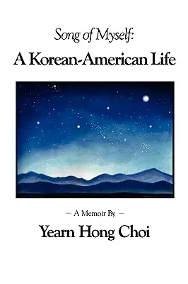 Song of Myself: Koreańsko-amerykańskie życie - Song of Myself: A Korean-American Life