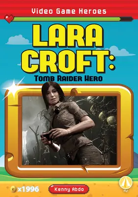 Lara Croft: Bohater gry Tomb Raider - Lara Croft: Tomb Raider Hero