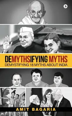 Demitologizacja mitów: Demistyfikacja 18 mitów na temat Indii - Demythsifying Myths: Demystifying 18 Myths about India