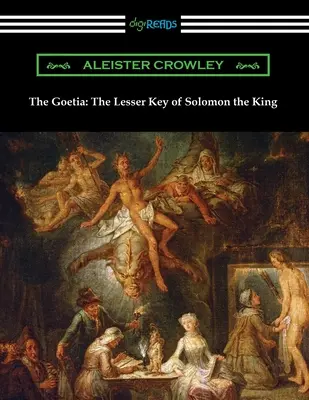 Goetia: Mniejszy klucz króla Salomona - The Goetia: The Lesser Key of Solomon the King