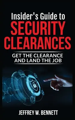 Wewnętrzny przewodnik po poświadczeniach bezpieczeństwa: Get the Clearance and Land the Job - Insider's Guide to Security Clearances: Get the Clearance and Land the Job
