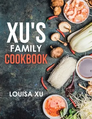 Rodzinna książka kucharska Xu - Xu's Family Cookbook