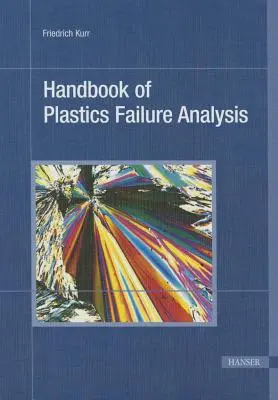 Podręcznik analizy uszkodzeń tworzyw sztucznych - Handbook of Plastics Failure Analysis