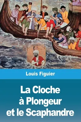 Cloche Plongeur et le Scaphandre - La Cloche  Plongeur et le Scaphandre