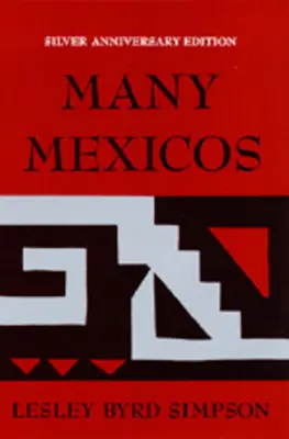 Many Mexicos: Wydanie czwarte poprawione (wydanie z okazji srebrnej rocznicy) - Many Mexicos: Fourth Edition Revised (Silver Anniversary Edition)