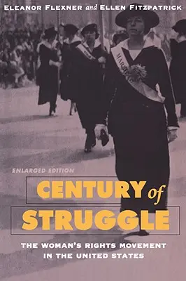 Stulecie walki: Ruch na rzecz praw kobiet w Stanach Zjednoczonych, wydanie rozszerzone - Century of Struggle: The Woman's Rights Movement in the United States, Enlarged Edition