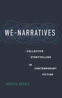 We-Narratives: Zbiorowe opowiadanie historii we współczesnej fikcji - We-Narratives: Collective Storytelling in Contemporary Fiction