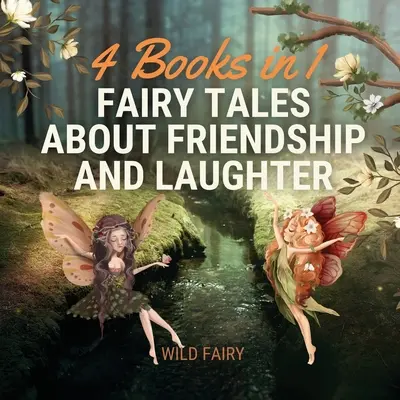 Bajki o przyjaźni i śmiechu: 4 książki w 1 - Fairy Tales About Friendship and Laughter: 4 Books in 1