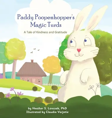 Paddy Poopenhopper's Magic Turds: Opowieść o dobroci i wdzięczności - Paddy Poopenhopper's Magic Turds: A Tale of Kindness and Gratitude