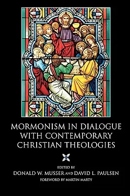 Mormonizm w dialogu ze współczesnymi teologiami chrześcijańskimi - Mormonism in Dialogue with Contemporary Christian Theologies