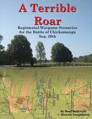 A Terrible Roar: Regimental Wargame Scenarios for the Battle of Chickamauga: 20 września - A Terrible Roar: Regimental Wargame Scenarios For The Battle of Chickamauga: Sep. 20th