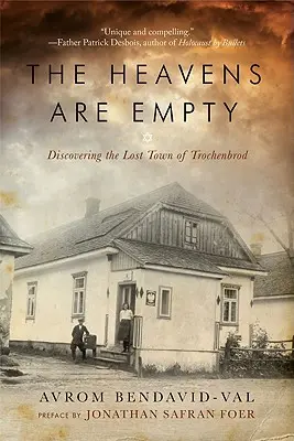 Niebiosa są puste: Odkrywanie zaginionego miasta Trochenbrod - The Heavens Are Empty: Discovering the Lost Town of Trochenbrod