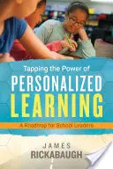 Wykorzystanie mocy spersonalizowanego uczenia się: Mapa drogowa dla liderów szkolnych - Tapping the Power of Personalized Learning: A Roadmap for School Leaders