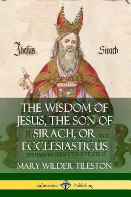 Mądrość Jezusa, syna Syracha, czyli Eklezjastyk - The Wisdom of Jesus, the Son of Sirach, or Ecclesiasticus