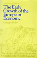 Wczesny rozwój europejskiej gospodarki: Wojownicy i chłopi od siódmego do dwunastego wieku - Early Growth of the European Economy: Warriors and Peasants from the Seventh to the Twelfth Century
