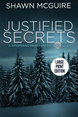 Uzasadnione sekrety: A Whispering Pines Mystery, Book 9 - Justified Secrets: A Whispering Pines Mystery, Book 9