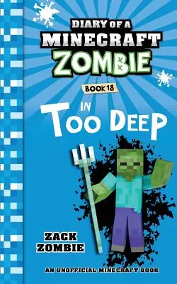 Pamiętnik minecraftowego zombie Księga 18: W zbyt głębokiej otchłani - Diary of a Minecraft Zombie Book 18: In Too Deep