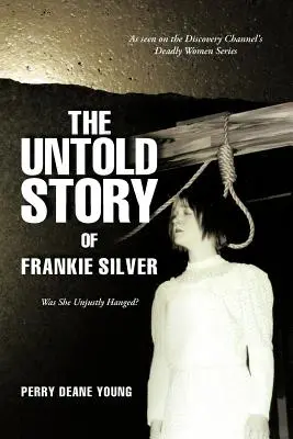 Nieopowiedziana historia Frankie Silver: Czy została niesprawiedliwie powieszona? - The Untold Story of Frankie Silver: Was She Unjustly Hanged?