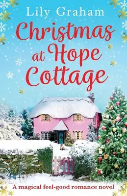 Boże Narodzenie w Hope Cottage: Magiczna powieść romantyczna - Christmas at Hope Cottage: A magical feel good romance novel