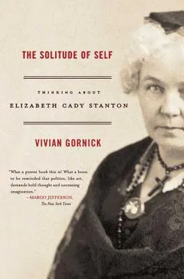 Samotność siebie: myślenie o Elizabeth Cady Stanton - The Solitude of Self: Thinking about Elizabeth Cady Stanton