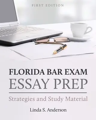 Przygotowanie do egzaminu adwokackiego na Florydzie: strategie i materiały do nauki - Florida Bar Exam Essay Prep: Strategies and Study Material